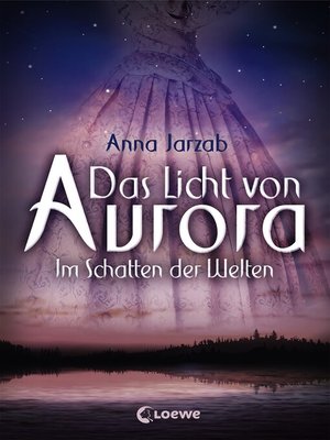 cover image of Das Licht von Aurora (Band 2)--Im Schatten der Welten